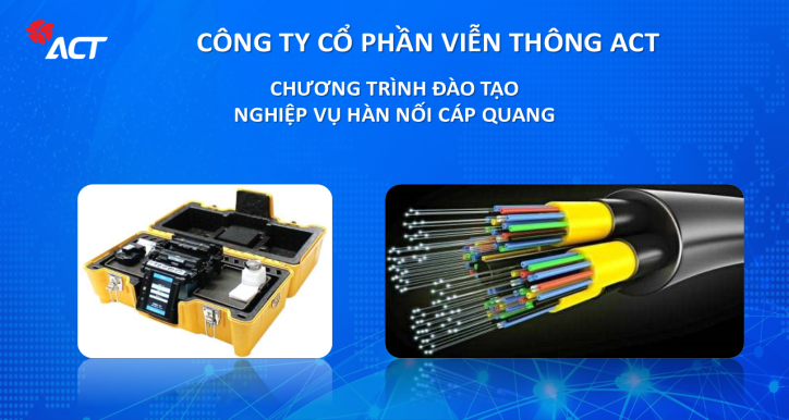 Nghiệp vụ hàn nối cáp quang cho NV kỹ thuật mới tuyển