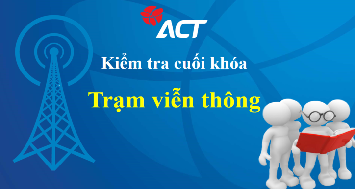 Kiểm tra cuối khóa NVKT TVT mới
