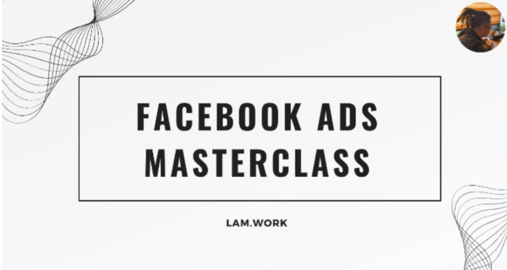 Facebook Ads Masterclass - Lam Nguyen