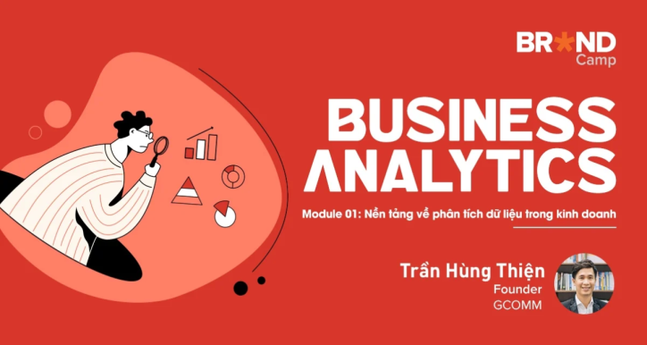 Business Analytics - Module 1: Nền tảng về phân tích dữ liệu trong kinh doanh