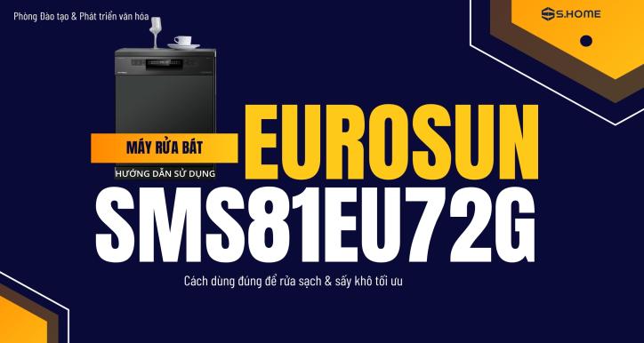 Máy rửa bát Eurosun SMS81EU72G