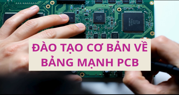 Đào tạo cơ bản về bảng mạnh PCB