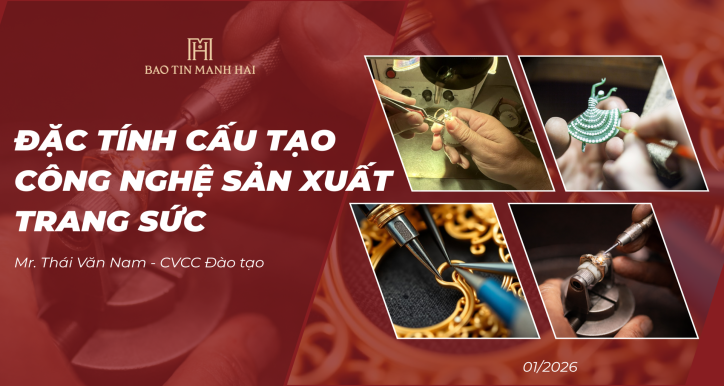 Kiến thức sản phẩm - Kỹ thuật chế tác