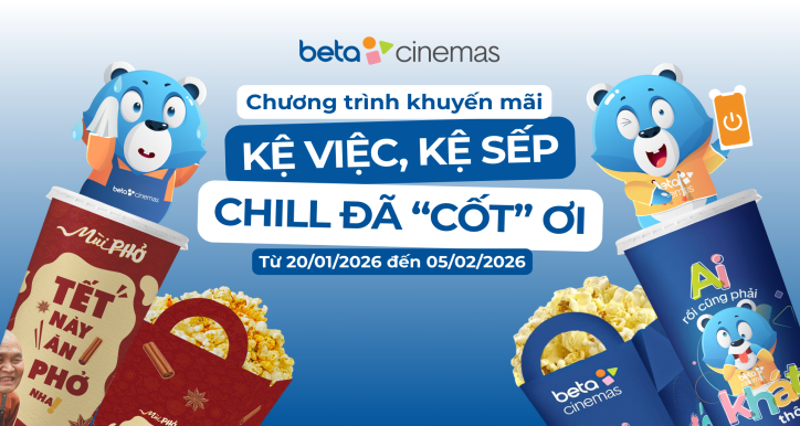 CTKM: KỆ VIỆC KỆ SẾP - CHILL ĐÃ CỐT ƠI