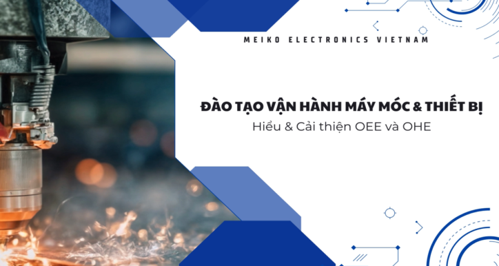 Đào tạo vận hành máy móc và thiết bị OEE và OHE