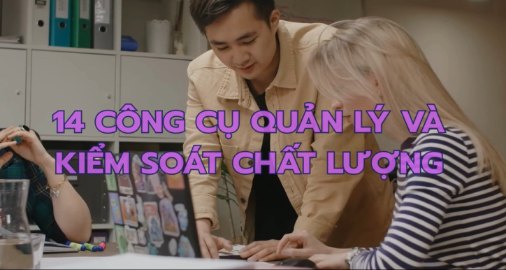 14 công cụ quản lý và kiểm soát chất lượng