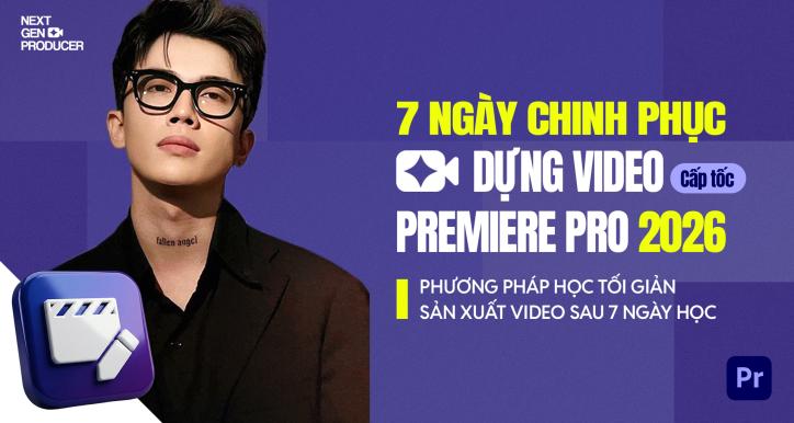 7 ngày học dựng video trên Premiere Pro 2026