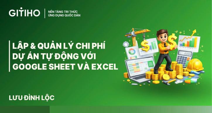 Lập & Quản lý chi phí dự án tự động với Google Sheet và Excel