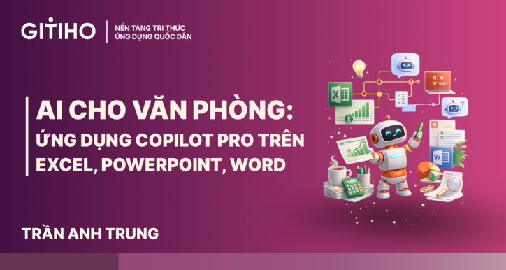 AI cho văn phòng: Ứng dụng Copilot Pro trên Excel, PowerPoint, Word