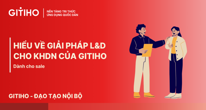 Hiểu về giải pháp LnD cho KHDN của Gitiho