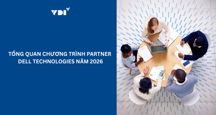 Tổng quan chương trình partner của Dell Technologies năm 2026