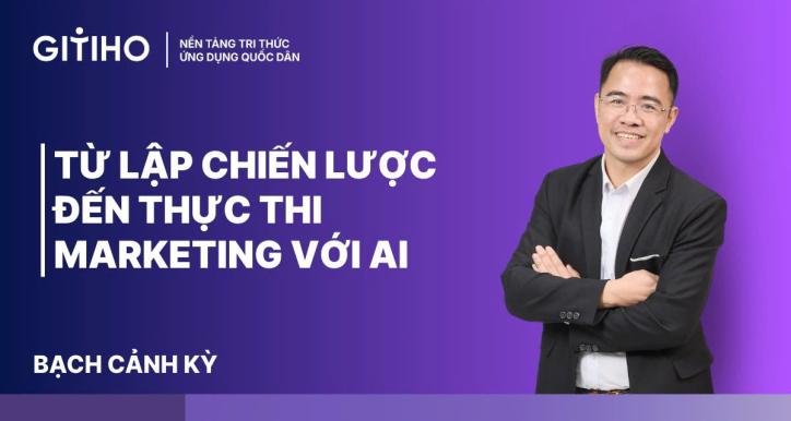 Từ Lập Chiến Lược Đến Thực Thi Marketing Với AI