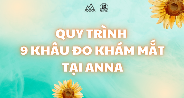 QUY TRÌNH ĐO KHÁM MẮT TẠI ANNA