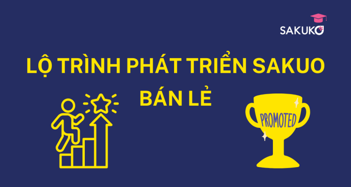 LỘ TRÌNH PHÁT TRIỂN SAKUKO BÁN LẺ