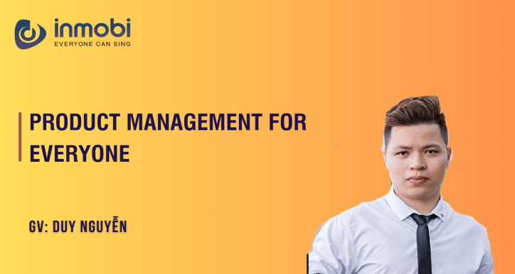 Khóa Học Product Management for Everyone Cùng MindX