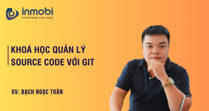 Khoá học quản lý source code với GIT