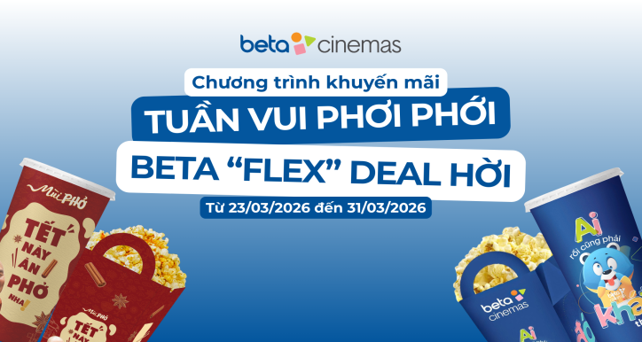 CTKM: TUẦN VUI PHƠI PHỚI - BETA FLEX DEAL HỜI