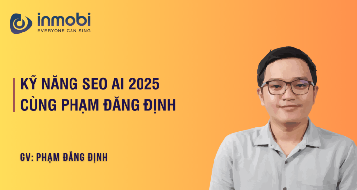 Kỹ Năng SEO AI 2025 Cùng Phạm Đăng Định