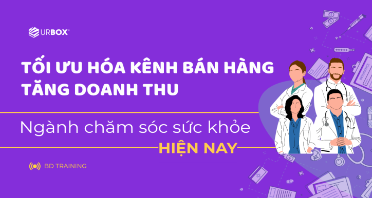 Tối ưu hóa kênh bán hàng tăng doanh thu ngành chăm sóc sức khỏe