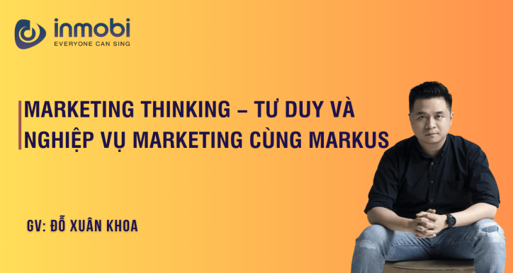 Marketing Thinking - Tư Duy Và Nghiệp Vụ Marketing Cùng Markus