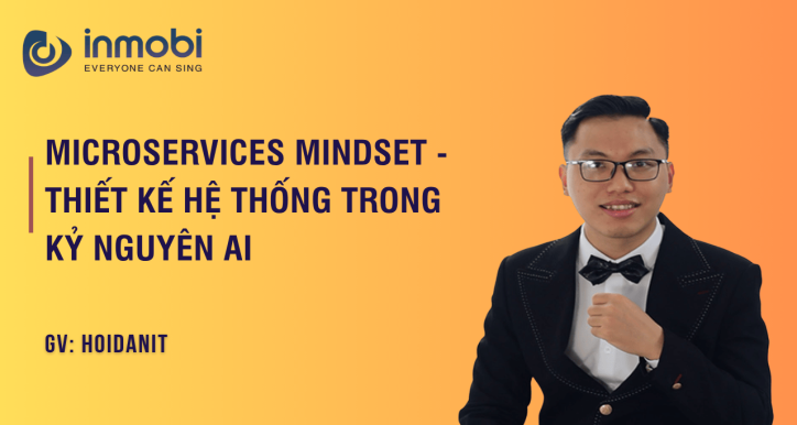 Microservices Mindset - Thiết Kế Hệ Thống Trong Kỷ Nguyên AI