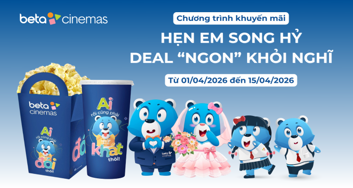 CTKM: HẸN EM SONG HỶ - DEAL NGON KHỎI NGHĨ