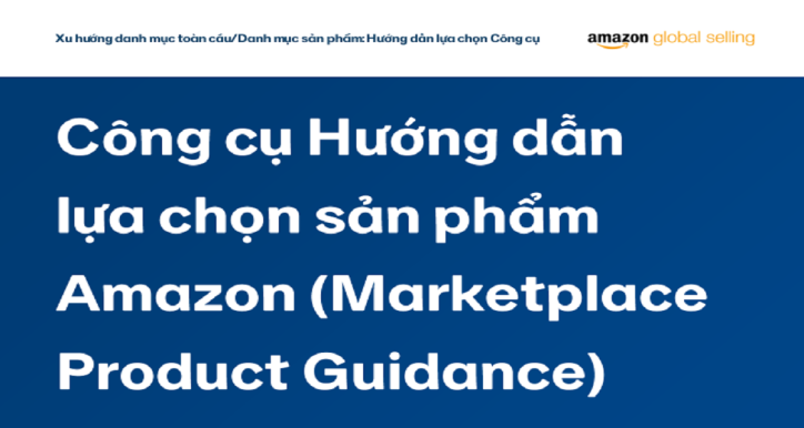 Công cụ Hướng dẫn lựa chọn sản phẩm Amazon - Marketplace Product Guidance - MPG