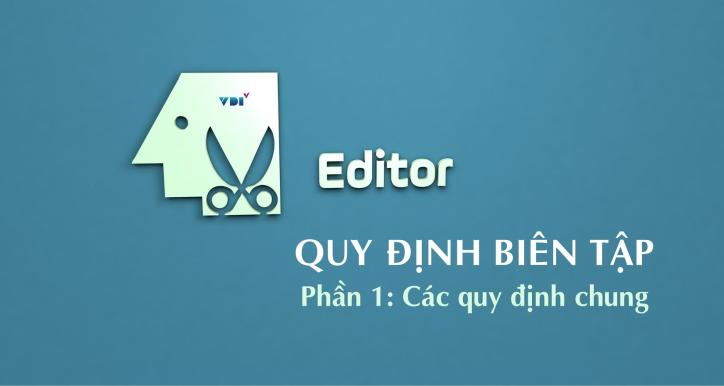 Quy định biên tập - Phần 1: Các quy định chung