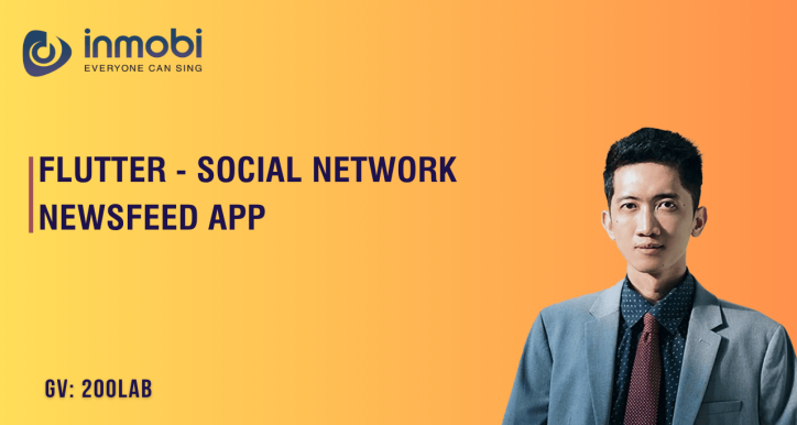 Khóa học Flutter - Social Network Newsfeed App