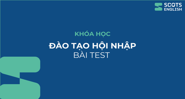 Bài test sau Đào tạo hội nhập