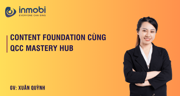 Content Foundation Cùng QCC Mastery Hub