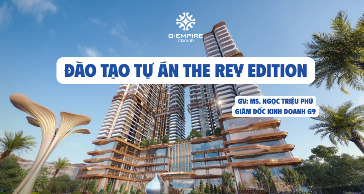ĐÀO TẠO DỰ ÁN THE REY EDITION