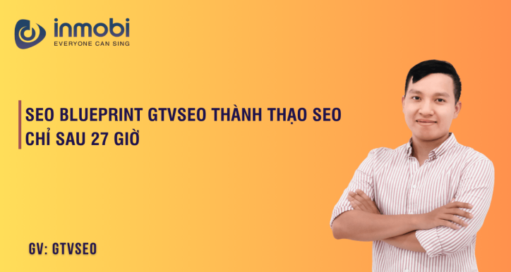 SEO Blueprint GTVSEO Thành Thạo Seo Chỉ Sau 27 Giờ