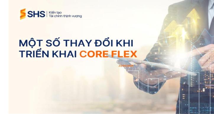 HANDOUT I SHS I NEE.KNO.SYS.3.1-CẬP NHẬT CÁC THAY ĐỔI KHI CHUYỂN ĐỔI SANG HỆ THỐNG CORE CHỨNG KHOÁN MỚI