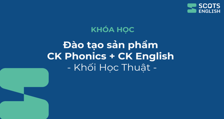 Đào tạo sản phầm CK Phonics CK English - Khối học thuật