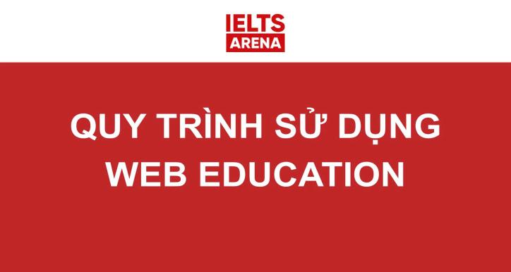 HV8 - QUY TRÌNH SỬ DỤNG WEB EDUCATION