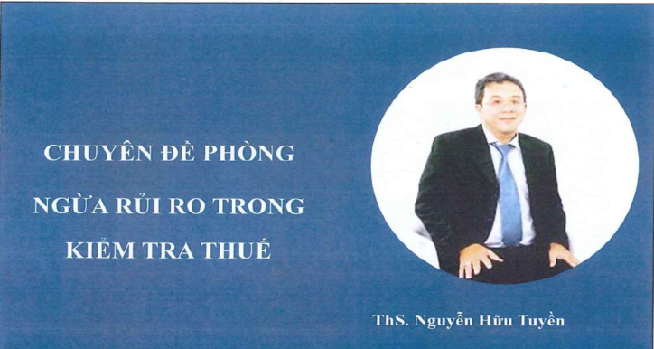 Chuyên đề: Kỹ năng rà soát thuế chuyên sâu và xử lý tình huống -Nguyễn Hữu Tuyền