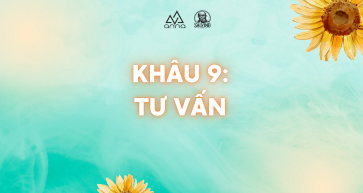 KHÂU 9: CHỐT ĐỘ VÀ TƯ VẤN