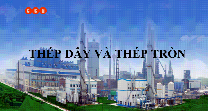 DÂY THÉP VÀ THÉP TRÒN