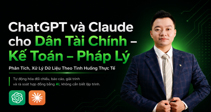 Tuyệt đỉnh Claude và ChatGPT dành cho phân tích dữ liệu Tài Chính – Kế Toán – Pháp Lý thực chiến