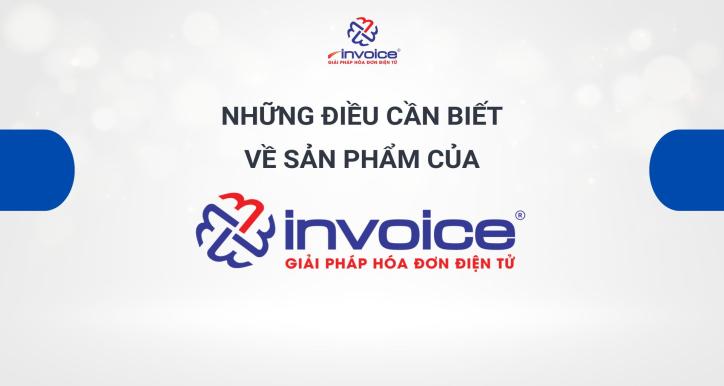 TỔNG QUAN CÁC SẢN PHẨM CHÍNH CỦA M-INVOICE