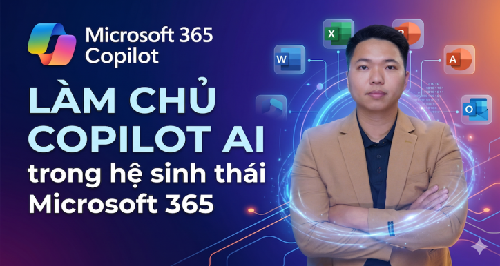 Làm chủ Copilot AI trong hệ sinh thái Microsoft 365