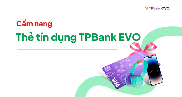 Hướng dẫn mở thẻ tín dụng TPBank EVO