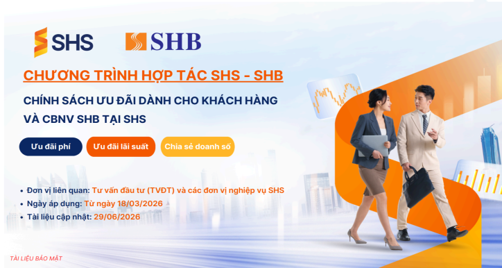 HANDOUT I SHS I CHÍNH SÁCH ƯU ĐÃI DÀNH CHO KHÁCH HÀNG VÀ CBNV SHB TẠI SHS