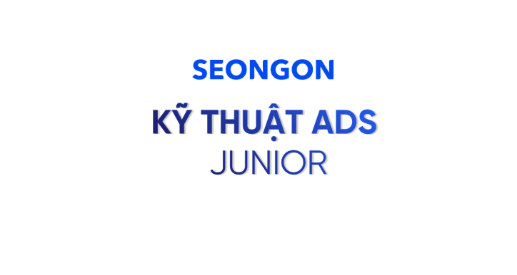 Kỹ thuật Ads - Junior
