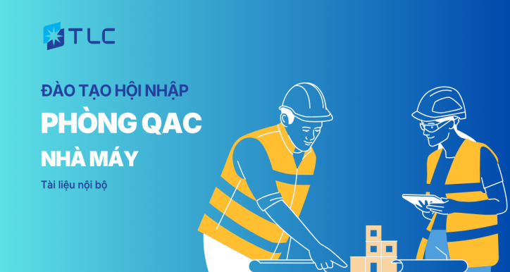 Khoá học hội nhập - Phòng QAC - Nhà máy