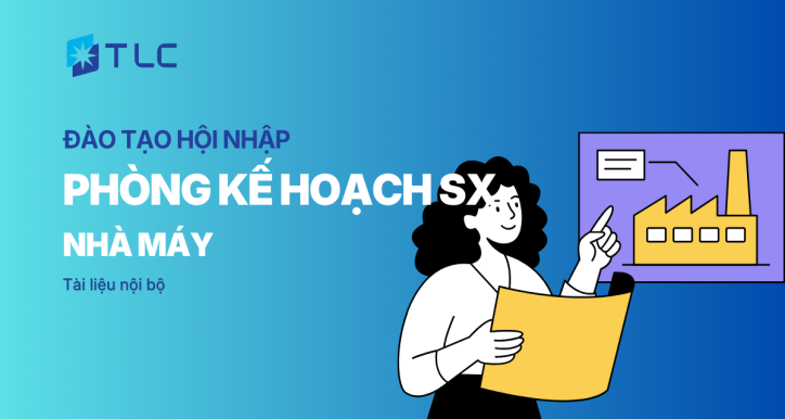 Khoá học hội nhập - Phòng kế hoạch sản xuất - Nhà máy