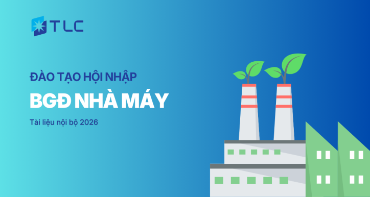 Khoá học hội nhập - BGĐ - Nhà máy