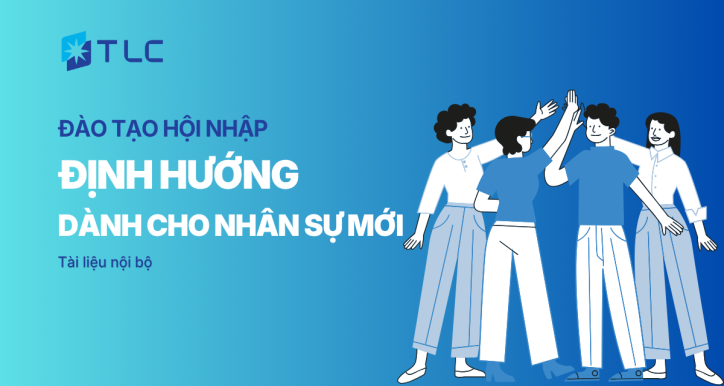 Khoá học đào tạo hội nhập Dành cho nhân sự mới