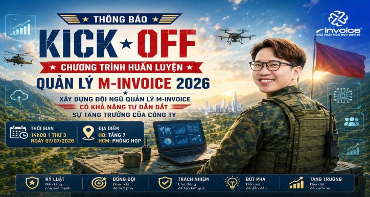 THÔNG BÁO KICK-OFF CHƯƠNG TRÌNH HUẤN LUYỆN QUẢN LÝ M-INVOICE 2026